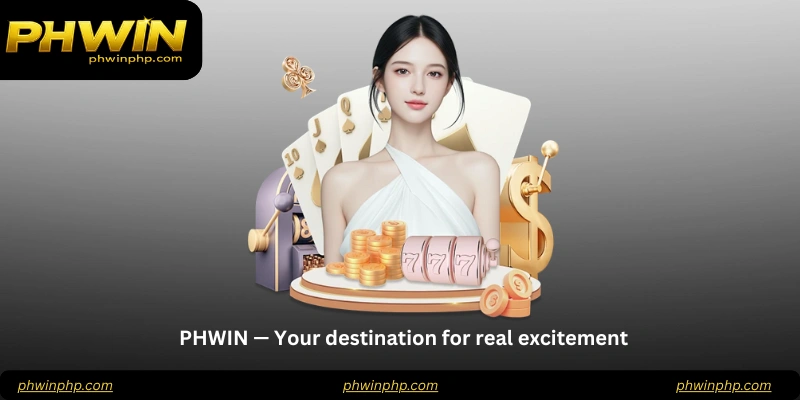 PHWIN — Your destination for real excitement