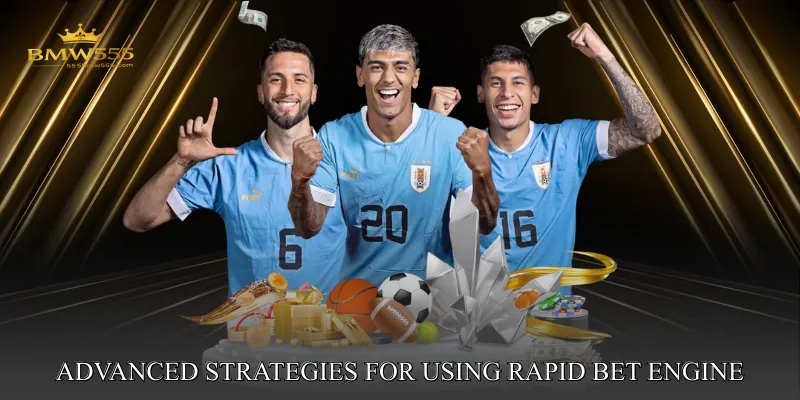 Advanced Strategies for Using Rapid Bet Engine