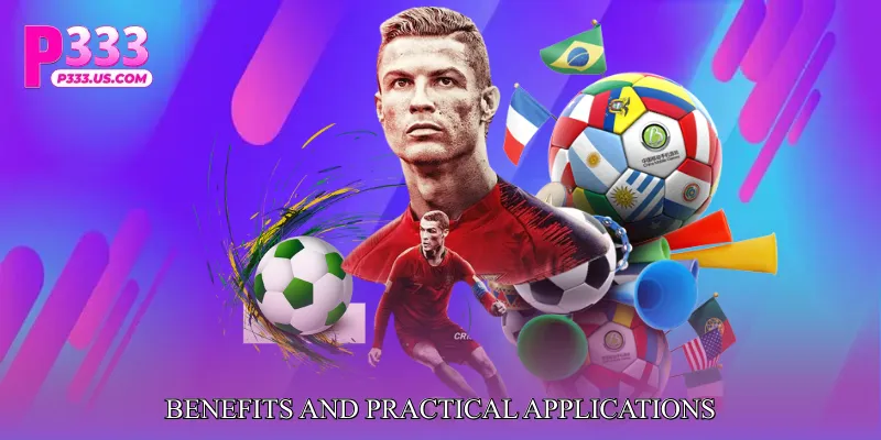 Benefits and Practical Applications