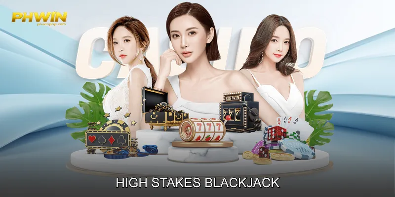 High Stakes Blackjack