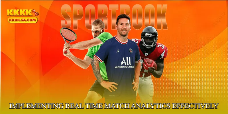 Implementing Real Time Match Analytics Effectively