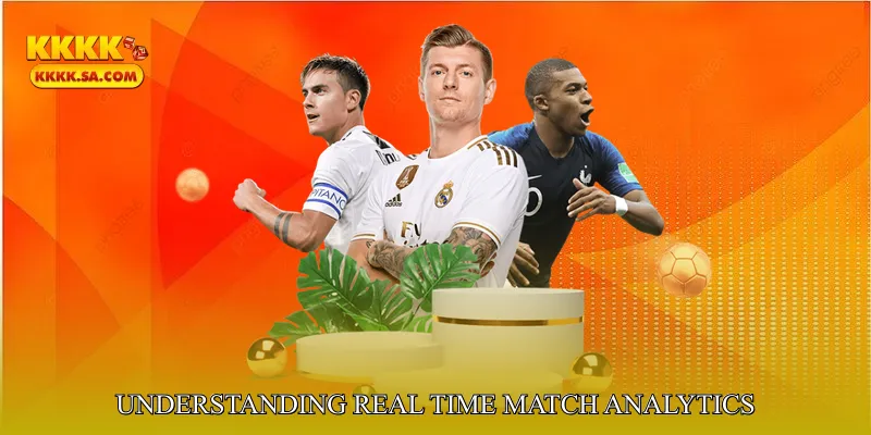 Understanding Real Time Match Analytics
