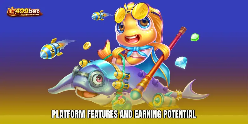 Platform features and earning potential