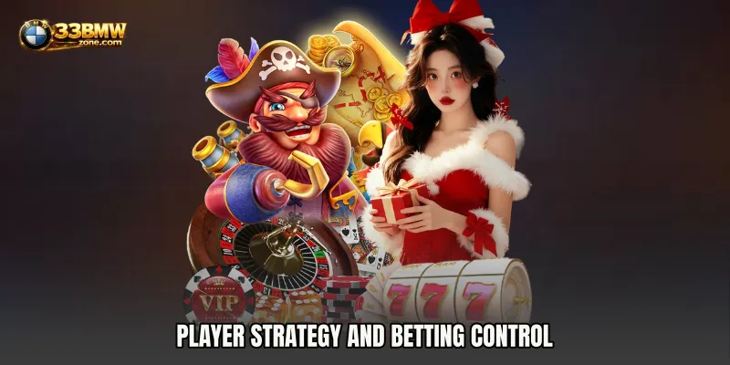 Player Strategy and Betting Control