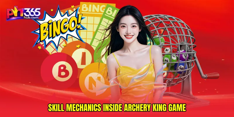 Skill Mechanics Inside Archery King game