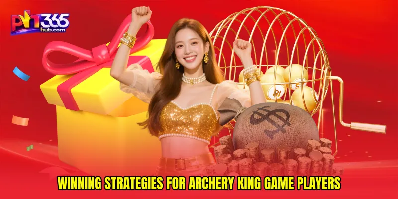 Winning Strategies for Archery King game Players