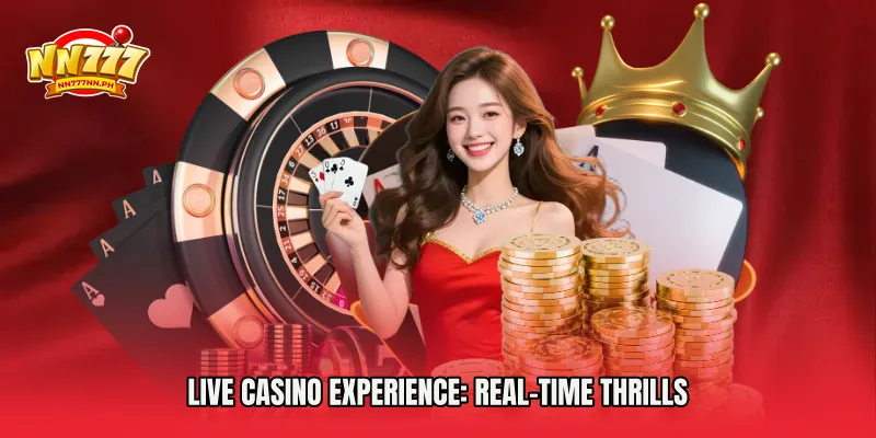 Live Casino Experience: Real-Time Thrills